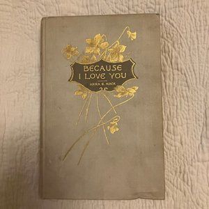 "Because I Love You" Book of Poetry Vintage 1894